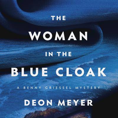 The Woman in the Blue Cloak Audiobook, by Deon Meyer