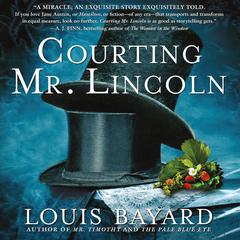 Courting Mr. Lincoln: A Novel Audiobook, by Louis Bayard