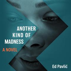 Another Kind of Madness: A Novel Audiobook, by Ed Pavlić