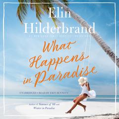 What Happens In Paradise Audiobook, by Elin Hilderbrand