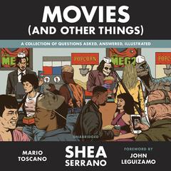 Movies (And Other Things) Audiobook, by Shea Serrano