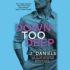 Down Too Deep Audiobook, by J. Daniels