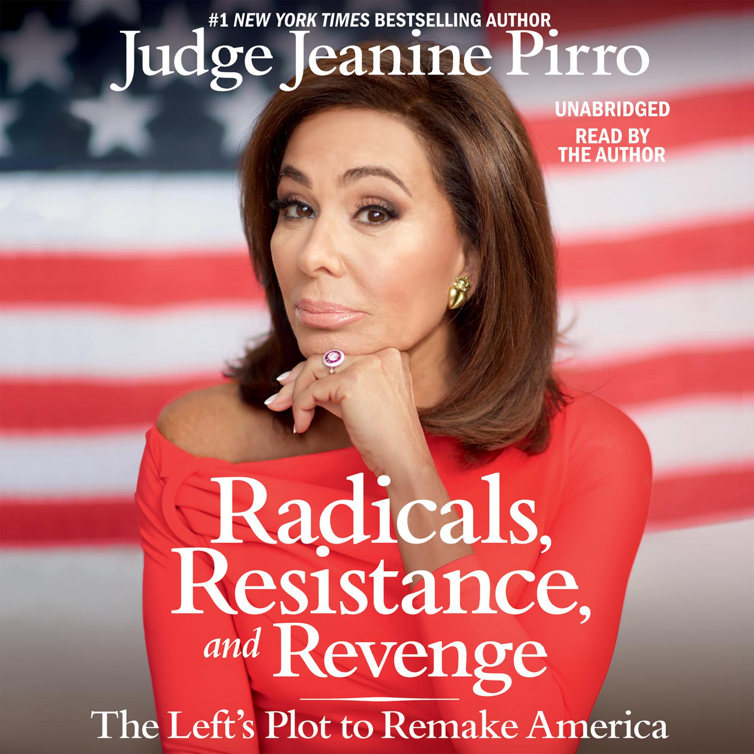 Radicals, Resistance, and Revenge: The Lefts Plot to Remake America Audiobook, by Jeanine Pirro