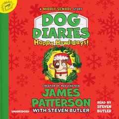 Dog Diaries: Happy Howlidays: A Middle School Story Audiobook, by 