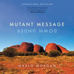 Mutant Message Down Under Audiobook, by Marlo Morgan