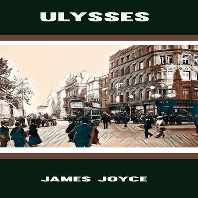 Ulysses by James Joyce Audiobook, by James Joyce