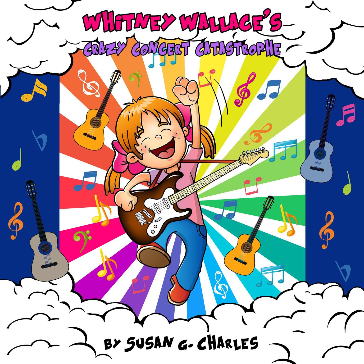 Whitney Wallaces Crazy Concert Catastrophe, Whitney Learns a Lesson, Book 3 Audiobook, by Susan G. Charles