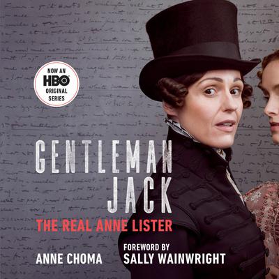 Gentleman Jack (Movie Tie-In): The Real Anne Lister Audiobook, by 