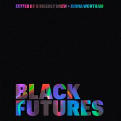 Black Futures Audiobook, by Jenna Wortham