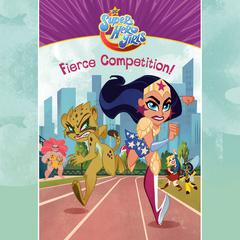 Fierce Competition! (DC Super Hero Girls) Audiobook, by Erica  David