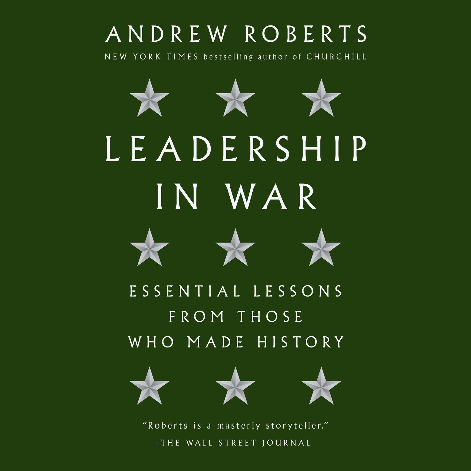 Leadership in War: Essential Lessons from Those Who Made History Audiobook, by Andrew Roberts