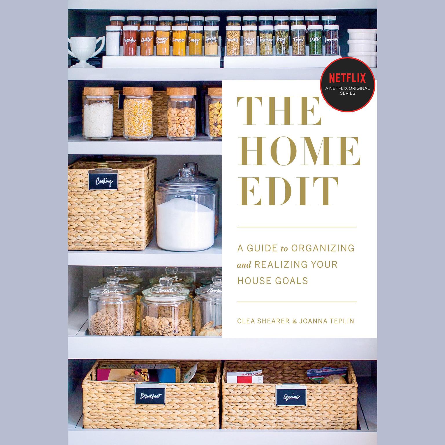 The Home Edit: A Guide to Organizing and Realizing Your House Goals (Includes Refrigerator Labels Download) Audiobook, by Clea Shearer