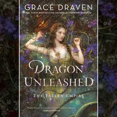 Dragon Unleashed Audiobook, by Grace Draven