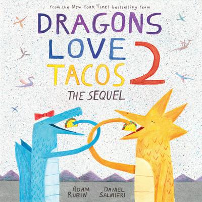 Dragons Love Tacos 2: The Sequel Audiobook, by Adam Rubin