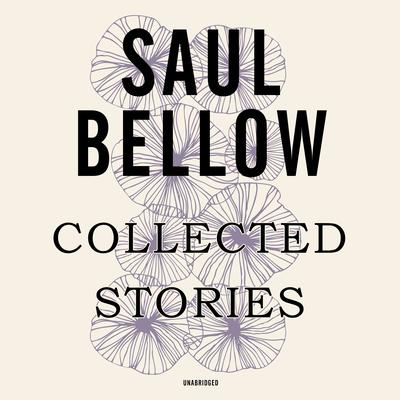 Collected Stories Audiobook, by Saul Bellow