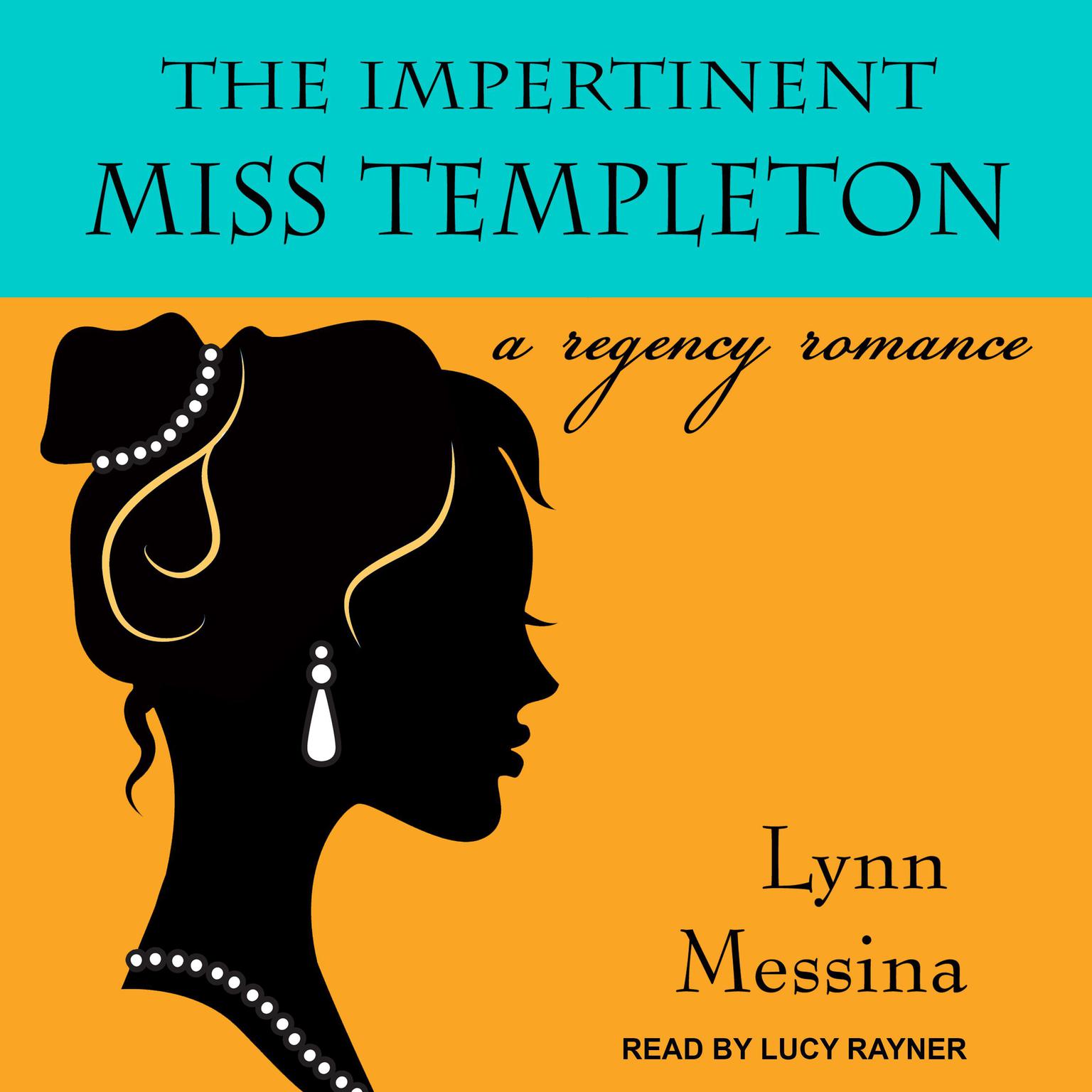 The Impertinent Miss Templeton: A Regency Romance Audiobook, by Lynn Messina