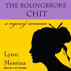 The Bolingbroke Chit: A Regency Romance Audiobook, by 