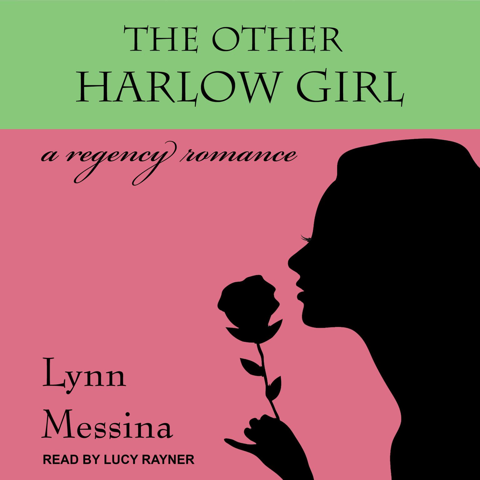The Other Harlow Girl: A Regency Romance Audiobook, by Lynn Messina