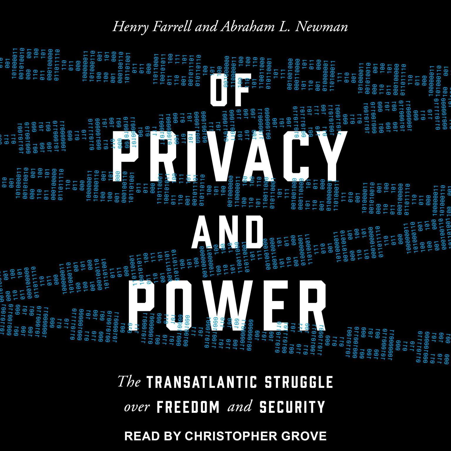 Of Privacy and Power: The Transatlantic Struggle over Freedom and Security Audiobook, by Henry Farrell
