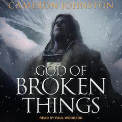 God of Broken Things Audiobook, by Cameron Johnston