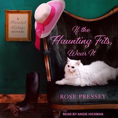 If the Haunting Fits, Wear It Audiobook, by Rose Pressey