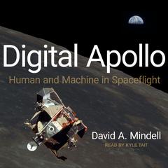 Digital Apollo: Human and Machine in Spaceflight Audiobook, by David A. Mindell