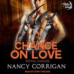 Chance On Love: The Kagan Wolves Audiobook, by 