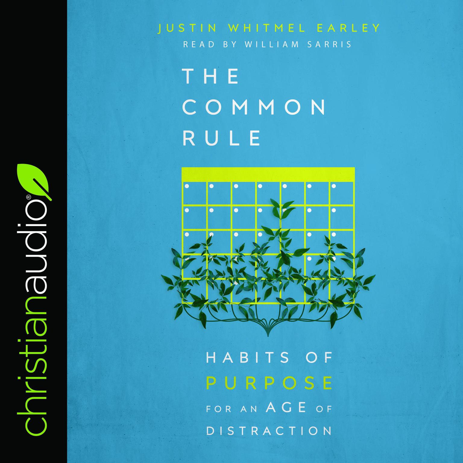 Common Rule: Habits of Purpose for an Age of Distraction Audiobook, by Justin Whitmel Earley