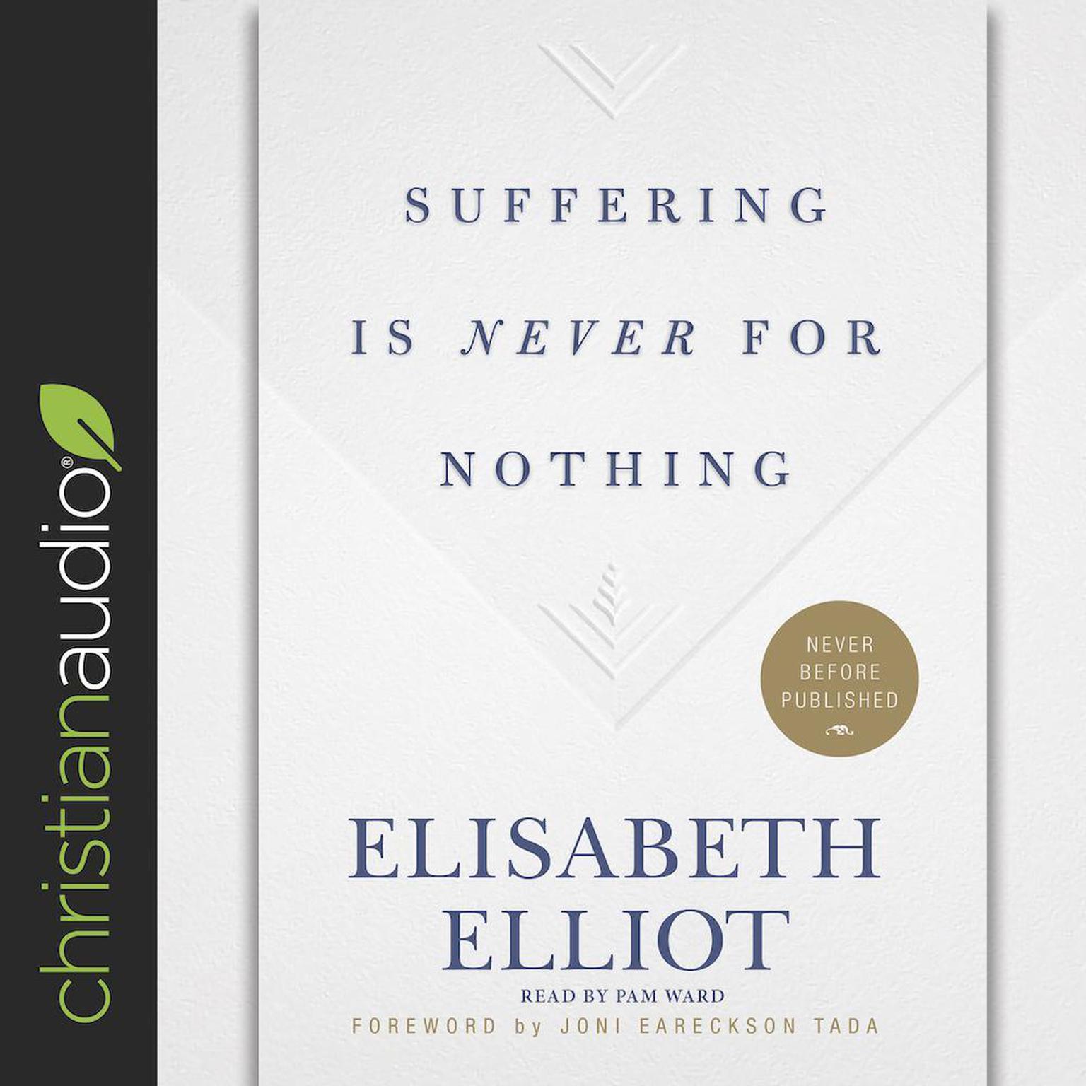 Suffering Is Never for Nothing Audiobook, by Elisabeth Elliot