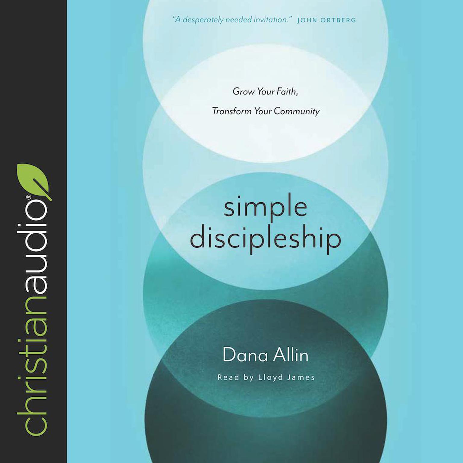 Simple Discipleship: Grow Your Faith, Transform Your Community Audiobook, by Dana Allin