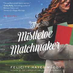 The Mistletoe Matchmaker: A Novel Audiobook, by 