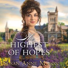 The Highest of Hopes Audiobook, by Susan Anne Mason
