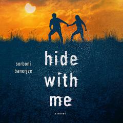Hide with Me Audiobook, by Sorboni Banerjee
