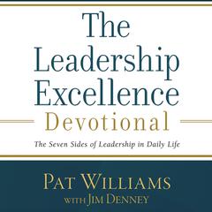 The Leadership Excellence Devotional: The Seven Sides of Leadership in Daily Life Audiobook, by Pat Williams