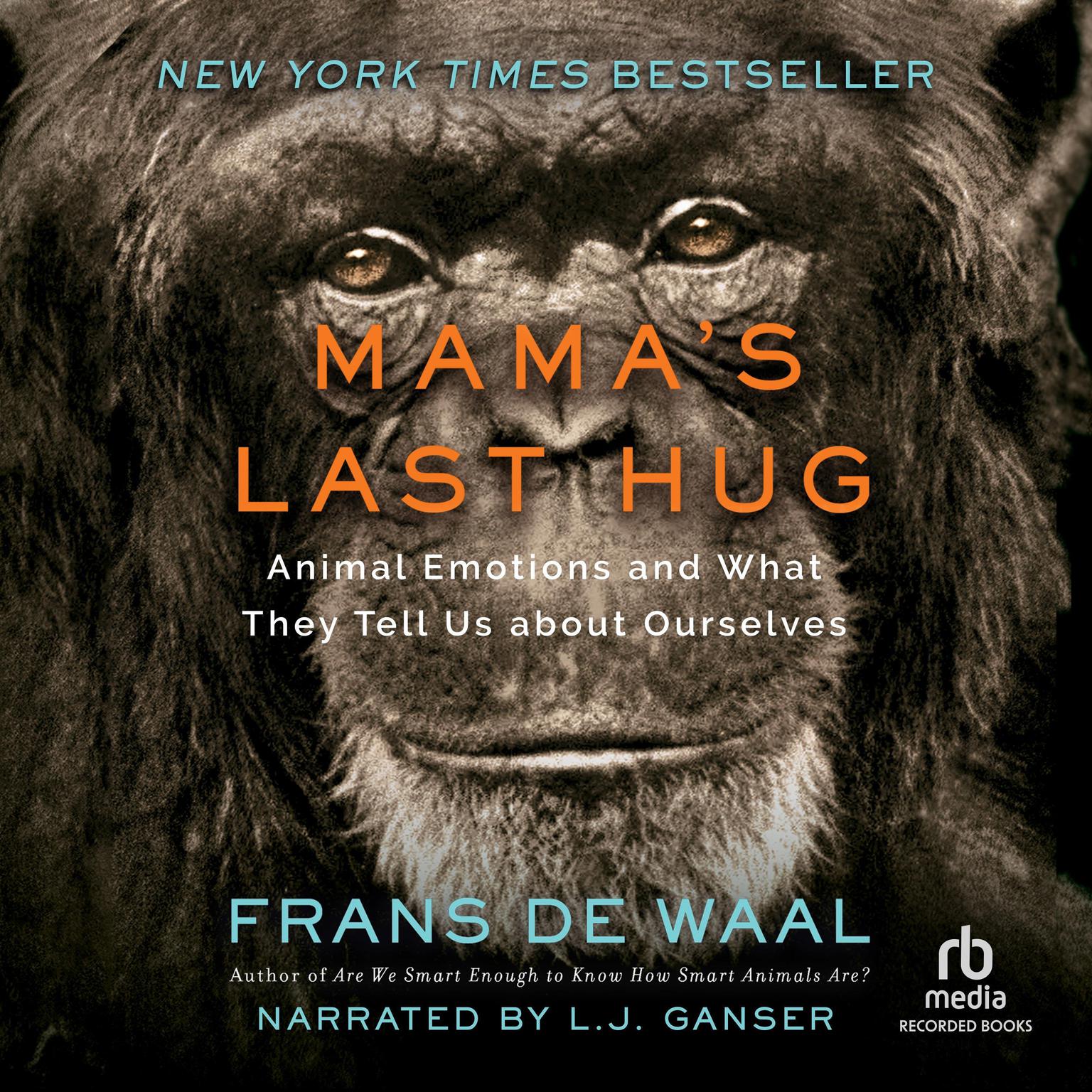 Mamas Last Hug: Animal and Human Emotion Audiobook, by Frans de Waal