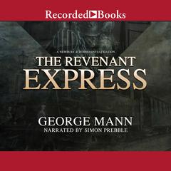 The Revenant Express Audiobook, by George Mann