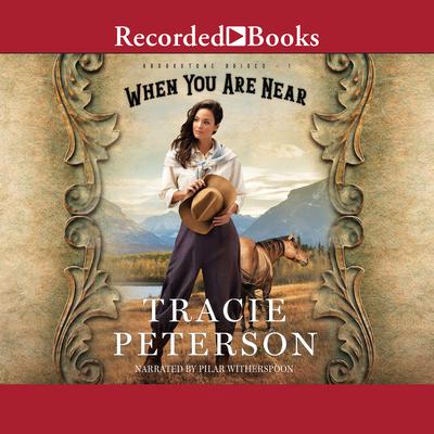 When You Are Near Audiobook, by Tracie Peterson