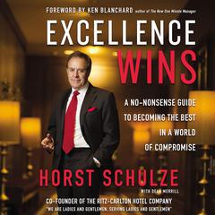 Excellence Wins: A No-Nonsense Guide to Becoming the Best in a World of Compromise Audiobook, by 