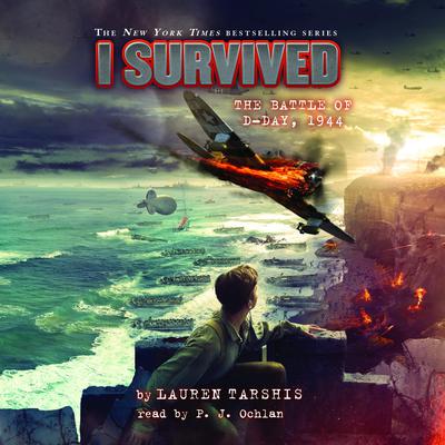 I Survived the Battle of D-Day, 1944 (I Survived #18) Audiobook, by Lauren Tarshis