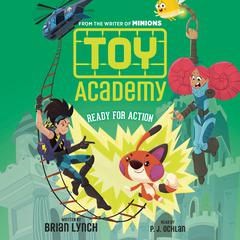 Toy Academy, Book #2: Ready for Action Audiobook, by Brian Lynch