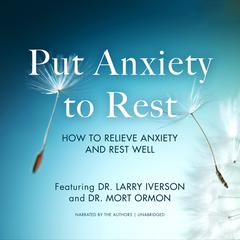 Put Anxiety to Rest: How to Relieve Anxiety and Rest well Audiobook, by Larry Iverson
