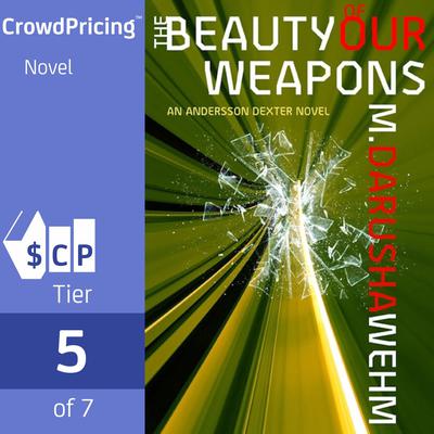The Beauty of Our Weapons Audiobook, by M. Darusha Wehm