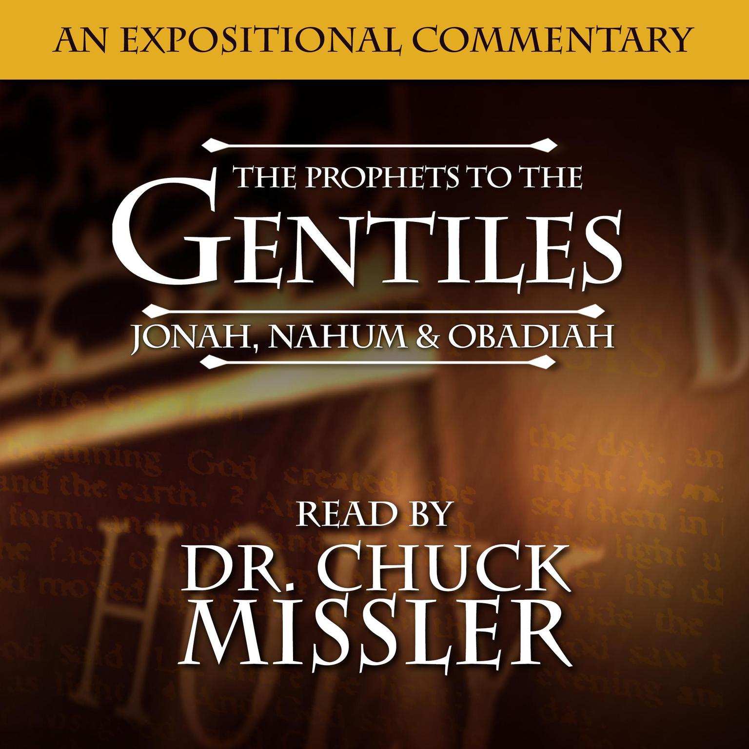 The Prophets to the Gentiles: Jonah, Nahum, Obadiah Audiobook, by Chuck Missler