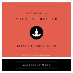 Becoming a Yoga Instructor Audiobook, by Elizabeth Greenwood