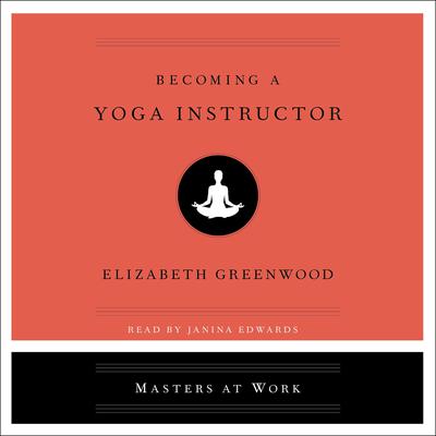 Becoming a Yoga Instructor Audiobook, by 