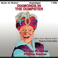 Diamonds In The Dumpster (Silver Sisters Mystery Series, Book 4) Audiobook, by Morgan St. James