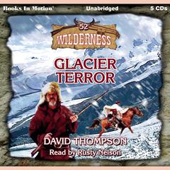 Glacier Terror (Wilderness Series, Book 52) Audiobook, by 