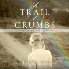 A Trail of Crumbs: A Novel of the Great Depression Audiobook, by Susie Finkbeiner