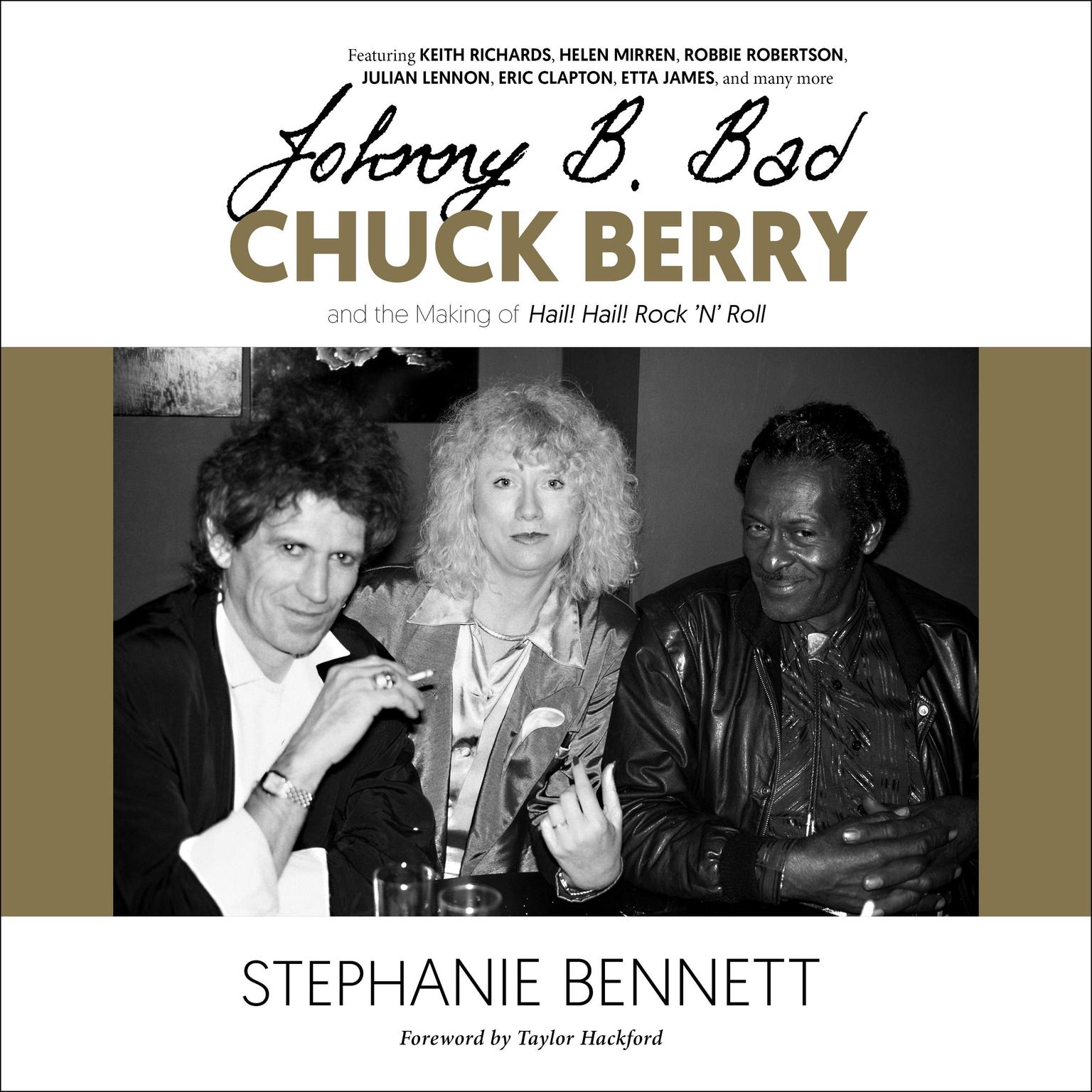 Johnny B. Bad: Chuck Berry and the Making of Hail! Hail! Rock N Roll Audiobook, by Stephanie Bennett