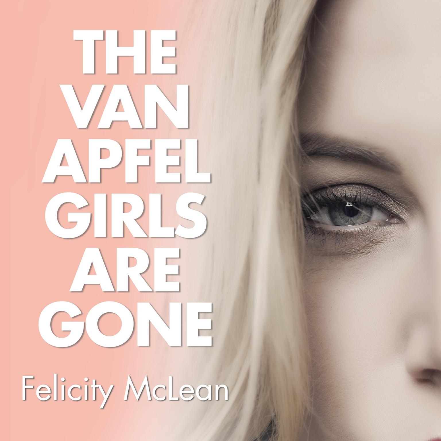 The Van Apfel Girls Are Gone Audiobook, by Felicity McLean